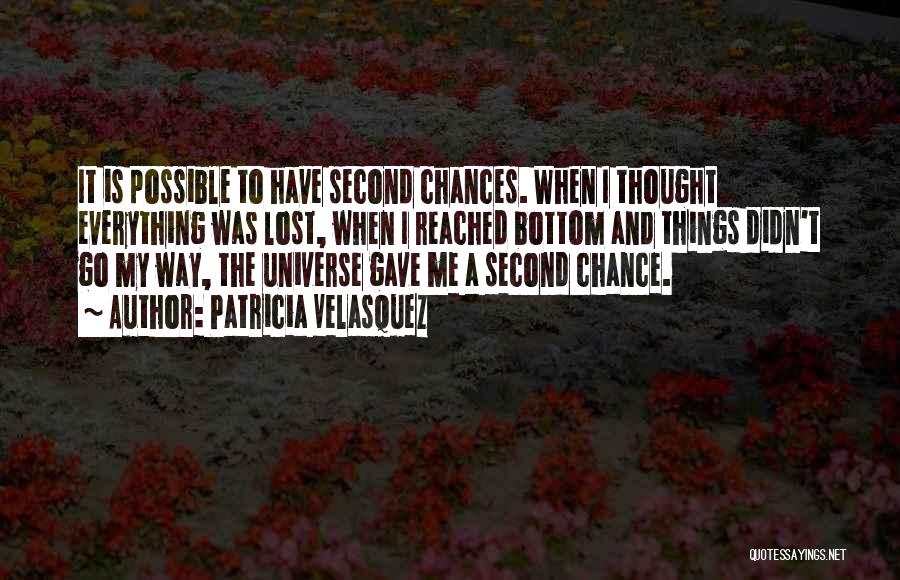 I Lost My Chance With Him Quotes By Patricia Velasquez