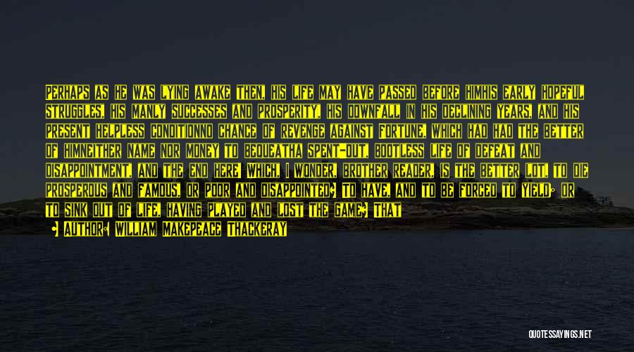 I Lost My Chance With Him Quotes By William Makepeace Thackeray