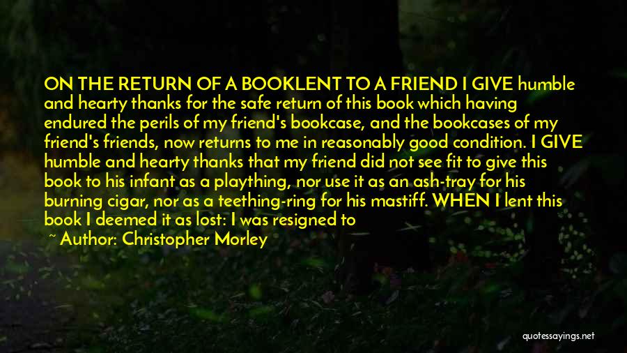 I Lost My Friend Quotes By Christopher Morley