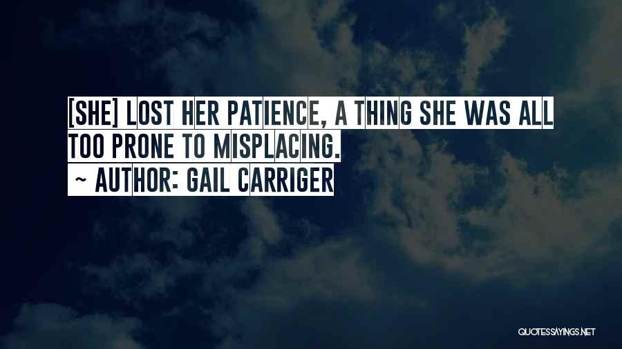 I Lost My Patience Quotes By Gail Carriger