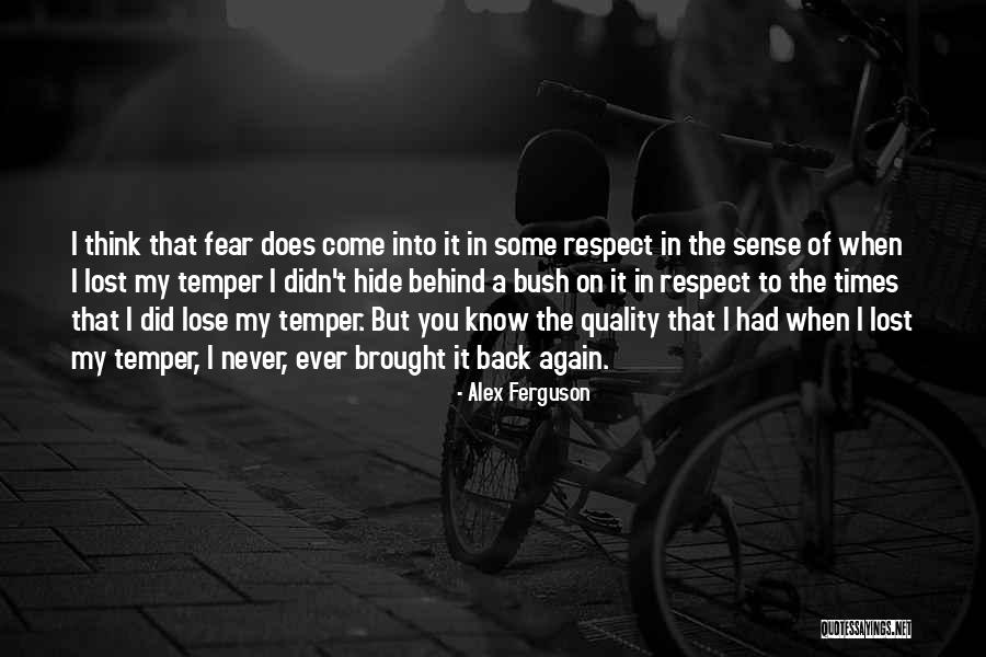 I Lost My Temper Quotes By Alex Ferguson I Lost My Temper Quotes By Alex Ferguson
