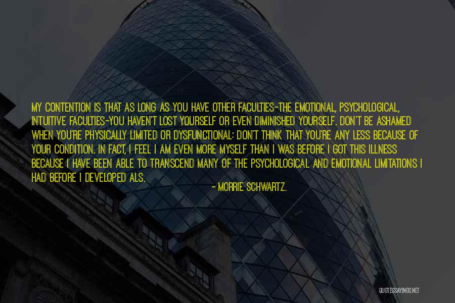 I Lost Myself In You Quotes By Morrie Schwartz. I Lost Myself In You Quotes By Morrie Schwartz.