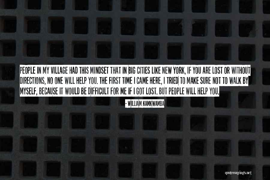 I Lost Myself In You Quotes By William Kamkwamba I Lost Myself In You Quotes By William Kamkwamba