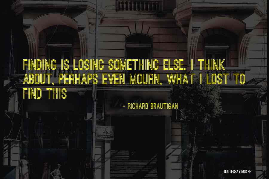 I Lost Quotes By Richard Brautigan