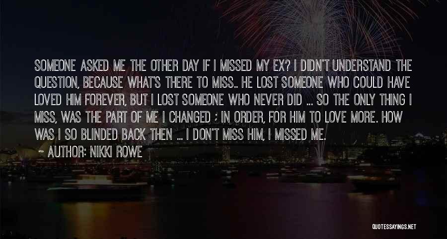 I Lost Someone I Love Quotes By Nikki Rowe