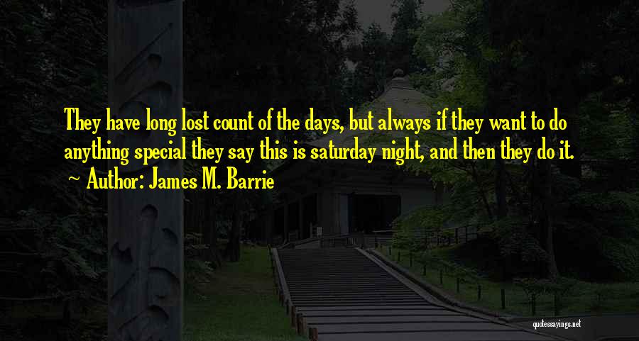 I Lost Someone Special Quotes By James M. Barrie