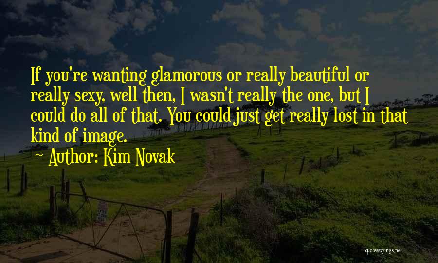 I Lost You Quotes By Kim Novak I Lost You Quotes By Kim Novak