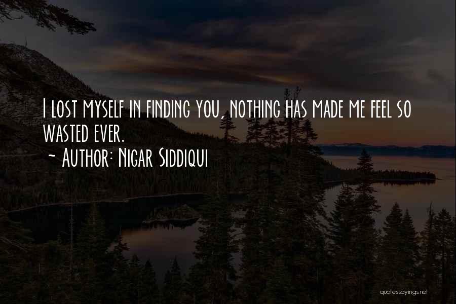 I Lost You Quotes By Nigar Siddiqui