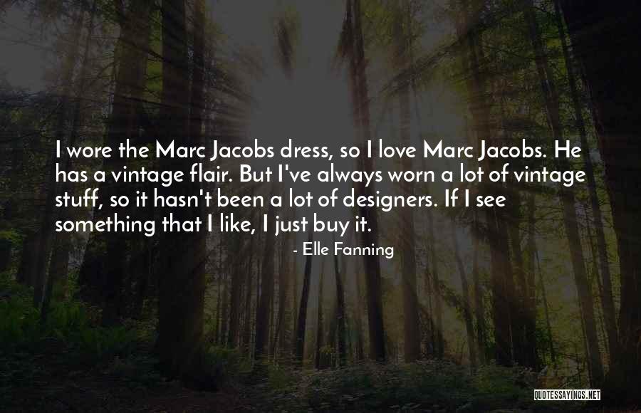 I Lot Like Love Quotes By Elle Fanning