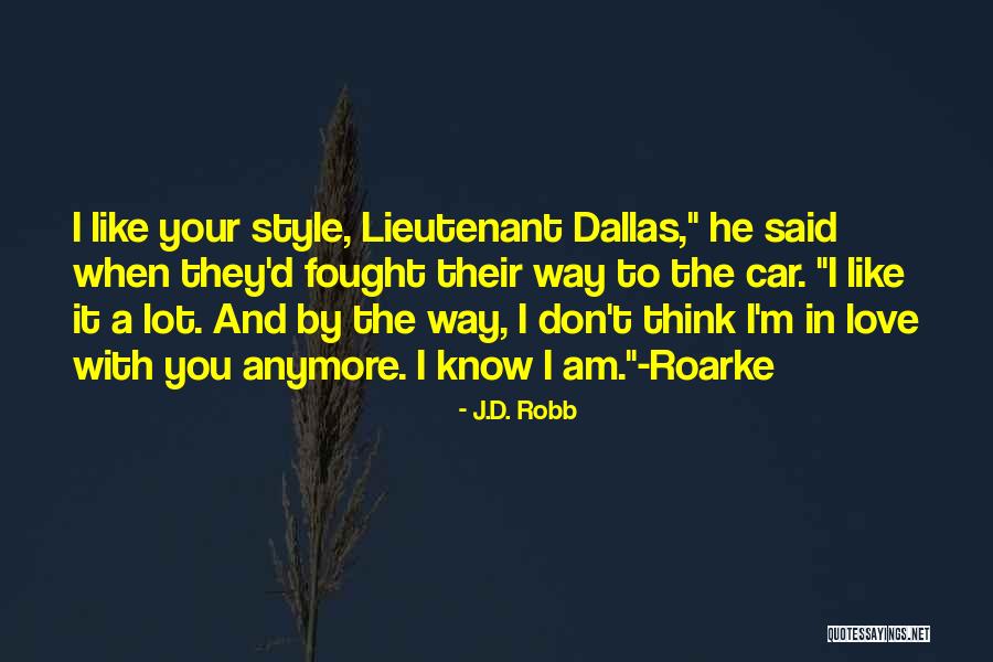 I Lot Like Love Quotes By J.D. Robb I Lot Like Love Quotes By J.D. Robb