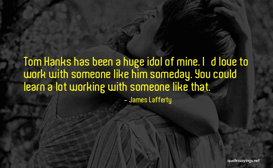 I Lot Like Love Quotes By James Lafferty