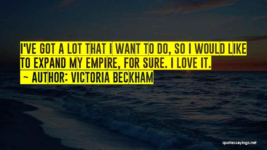 I Lot Like Love Quotes By Victoria Beckham