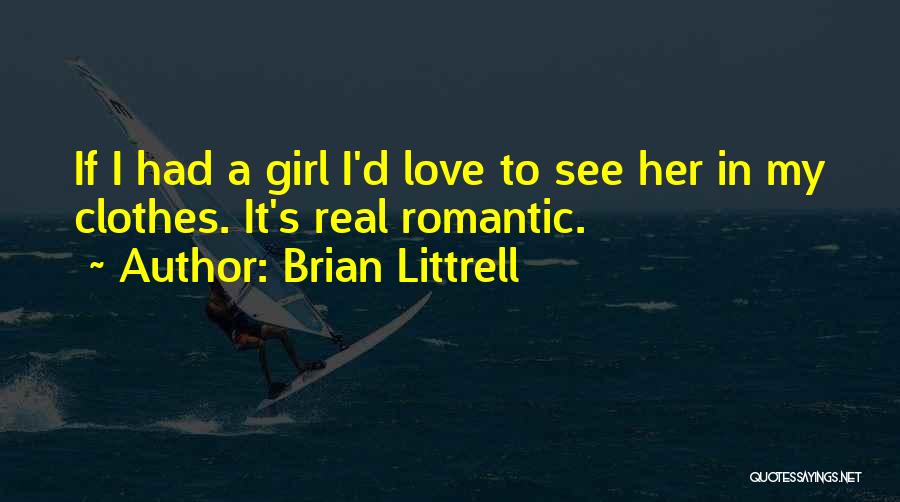 I Love A Girl Quotes By Brian Littrell