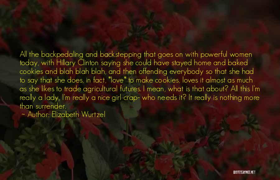 I Love A Girl Quotes By Elizabeth Wurtzel