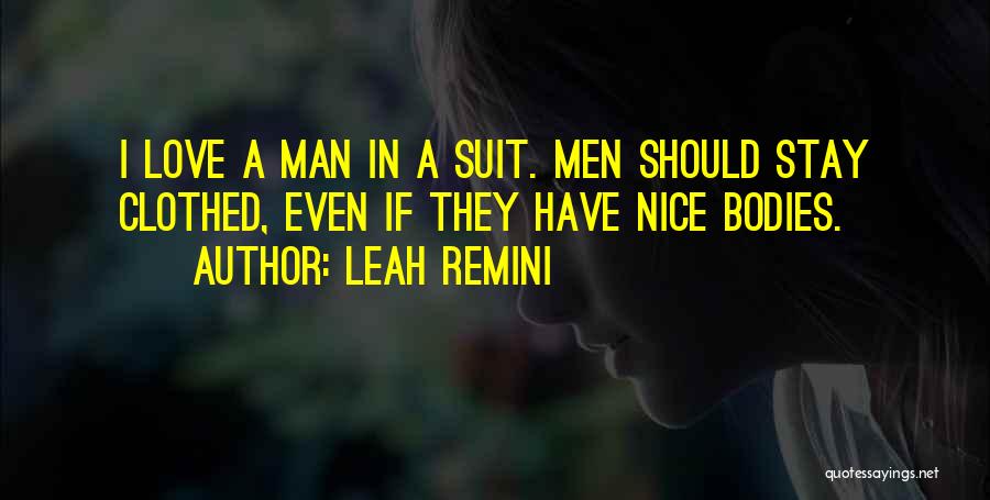 I Love A Man In A Suit Quotes By Leah Remini