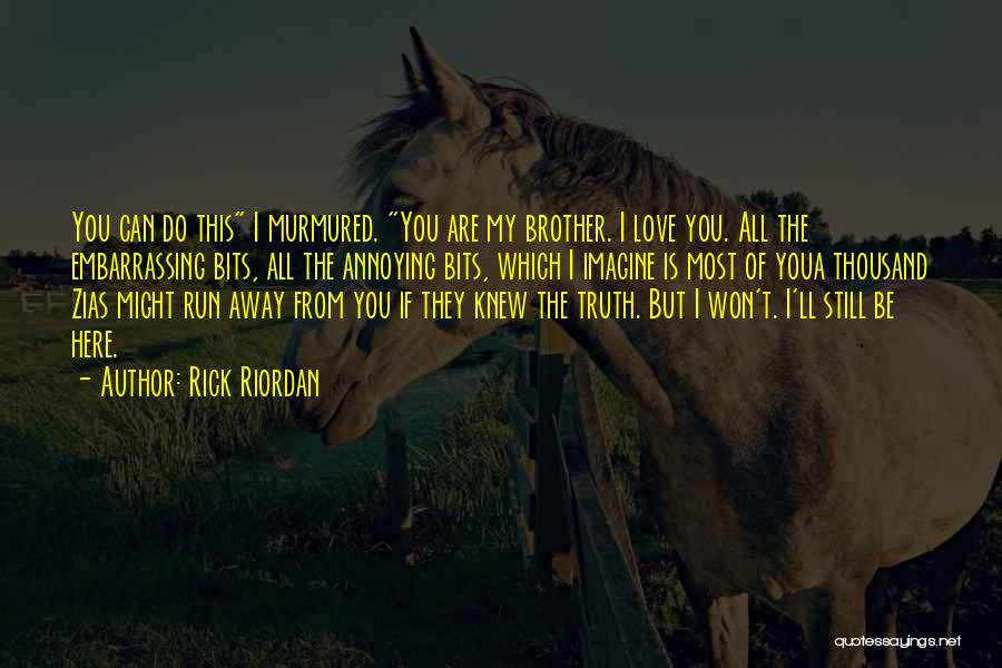 I Love Annoying You Quotes By Rick Riordan