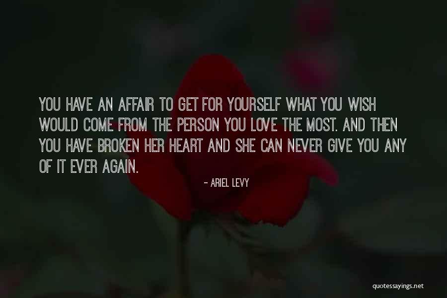 I Love Ariel Quotes By Ariel Levy I Love Ariel Quotes By Ariel Levy