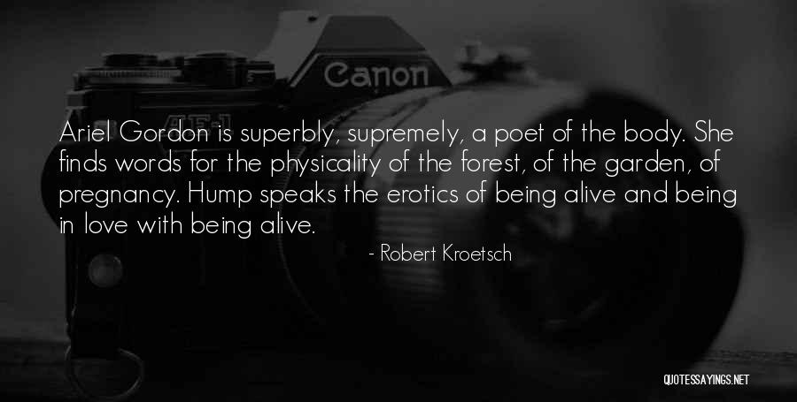 I Love Ariel Quotes By Robert Kroetsch I Love Ariel Quotes By Robert Kroetsch