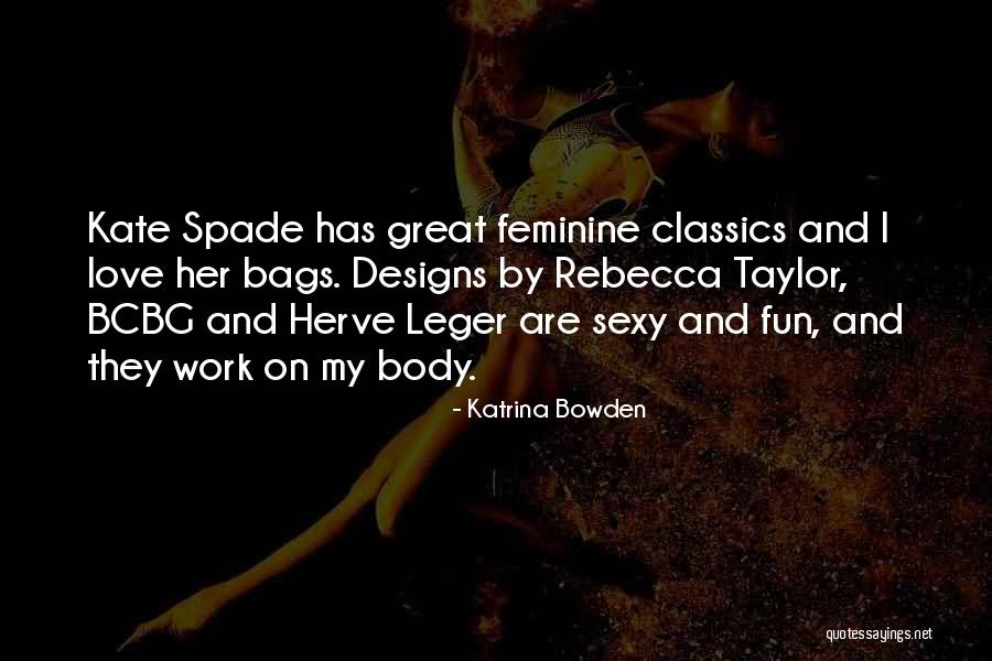I Love Bags Quotes By Katrina Bowden I Love Bags Quotes By Katrina Bowden