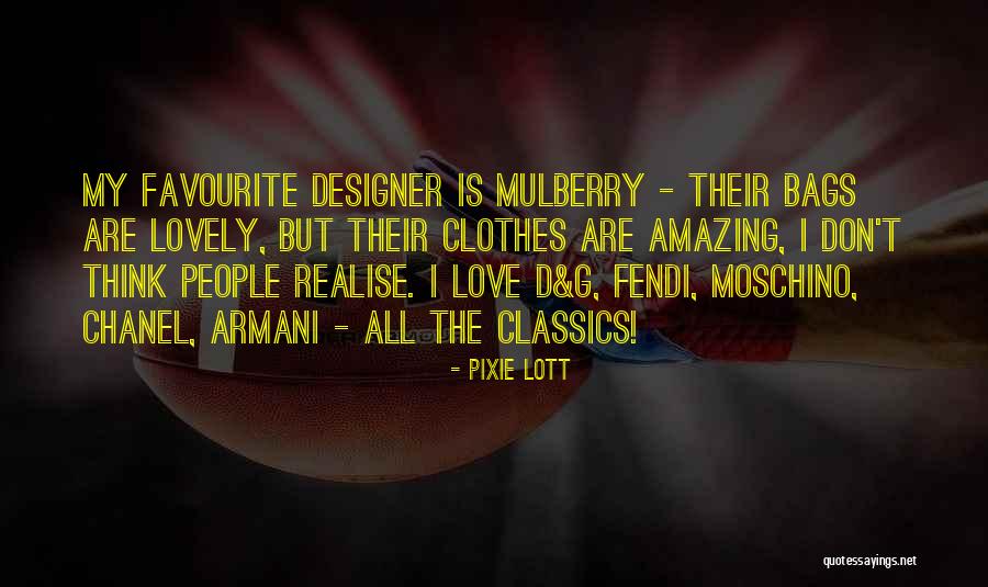 I Love Bags Quotes By Pixie Lott I Love Bags Quotes By Pixie Lott