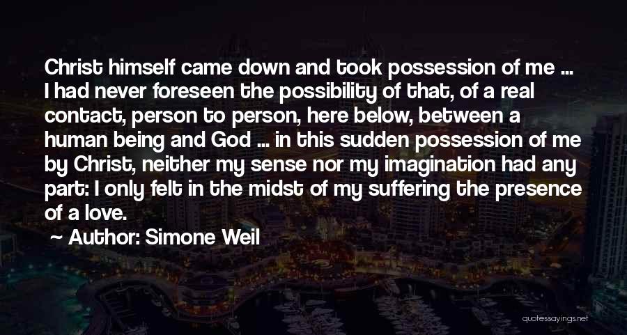 I Love Being Real Quotes By Simone Weil
