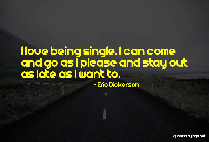 I Love Being Single Quotes By Eric Dickerson I Love Being Single Quotes By Eric Dickerson