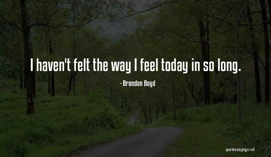 I Love Brandon Quotes By Brandon Boyd I Love Brandon Quotes By Brandon Boyd