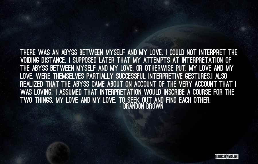 I Love Brandon Quotes By Brandon Brown I Love Brandon Quotes By Brandon Brown
