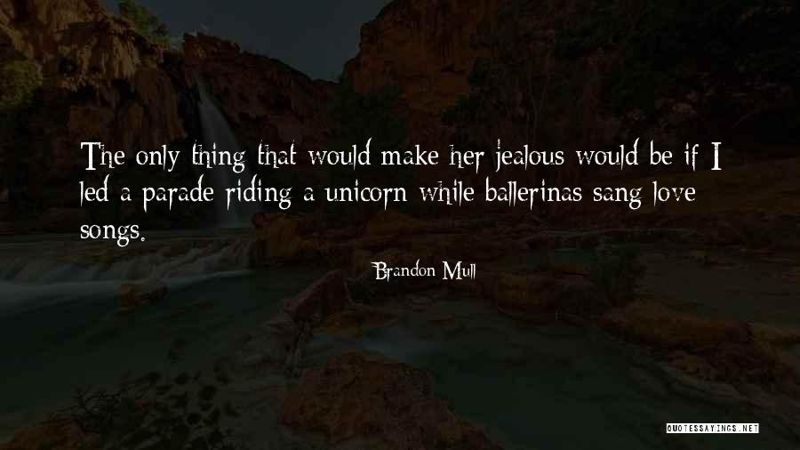 I Love Brandon Quotes By Brandon Mull