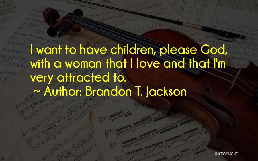 I Love Brandon Quotes By Brandon T. Jackson