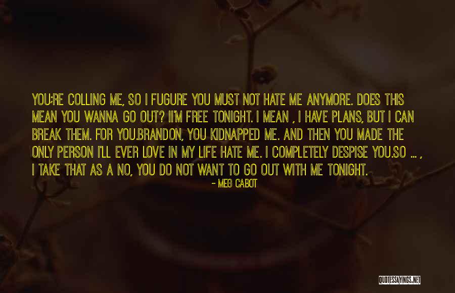 I Love Brandon Quotes By Meg Cabot I Love Brandon Quotes By Meg Cabot