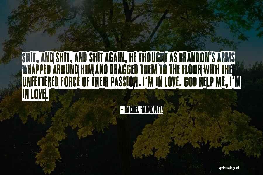 I Love Brandon Quotes By Rachel Haimowitz I Love Brandon Quotes By Rachel Haimowitz
