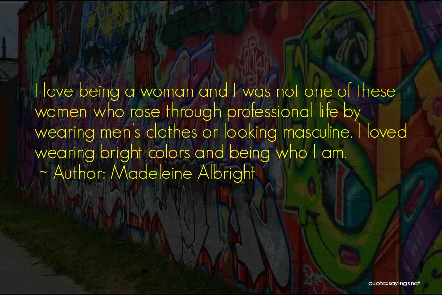 I Love Bright Colors Quotes By Madeleine Albright