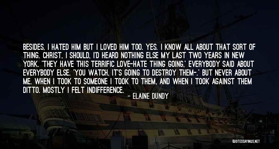 I Love But Hate You Quotes By Elaine Dundy I Love But Hate You Quotes By Elaine Dundy