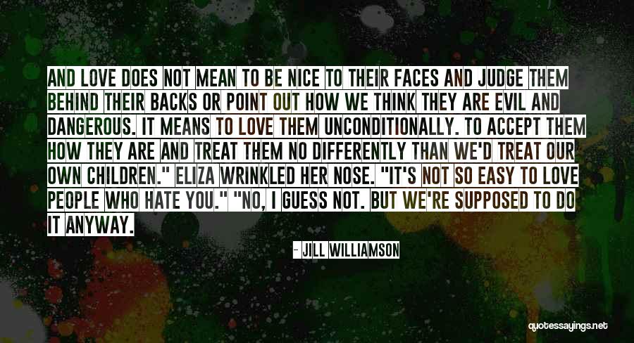 I Love But Hate You Quotes By Jill Williamson I Love But Hate You Quotes By Jill Williamson