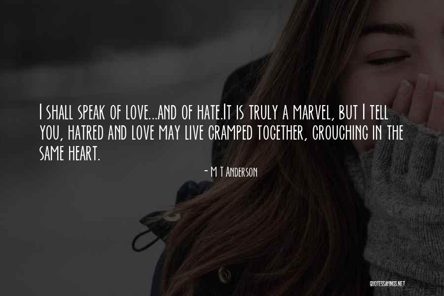 I Love But Hate You Quotes By M T Anderson I Love But Hate You Quotes By M T Anderson