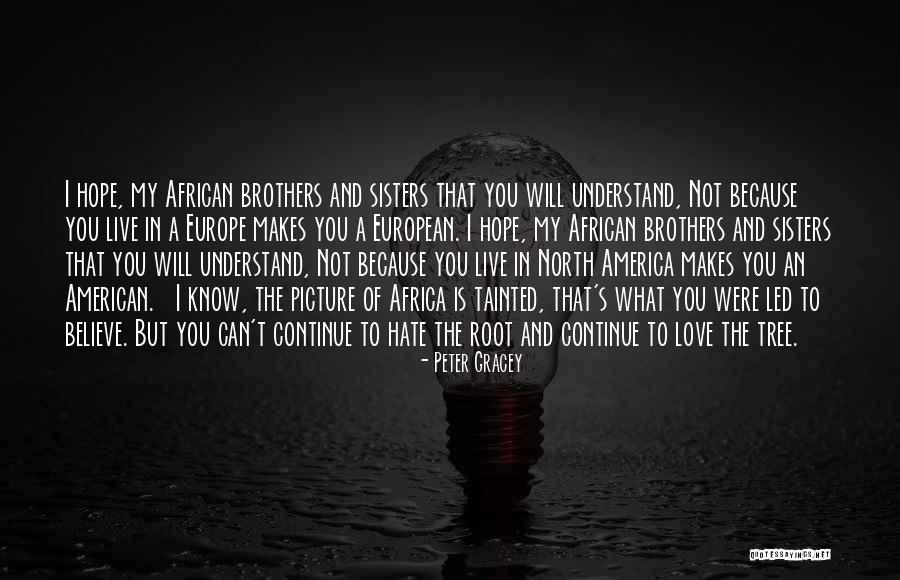 I Love But Hate You Quotes By Peter Gracey I Love But Hate You Quotes By Peter Gracey