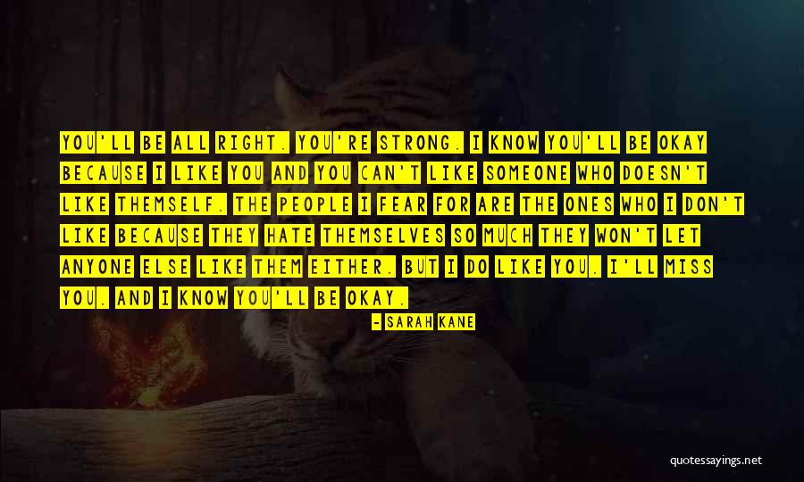 I Love But Hate You Quotes By Sarah Kane I Love But Hate You Quotes By Sarah Kane