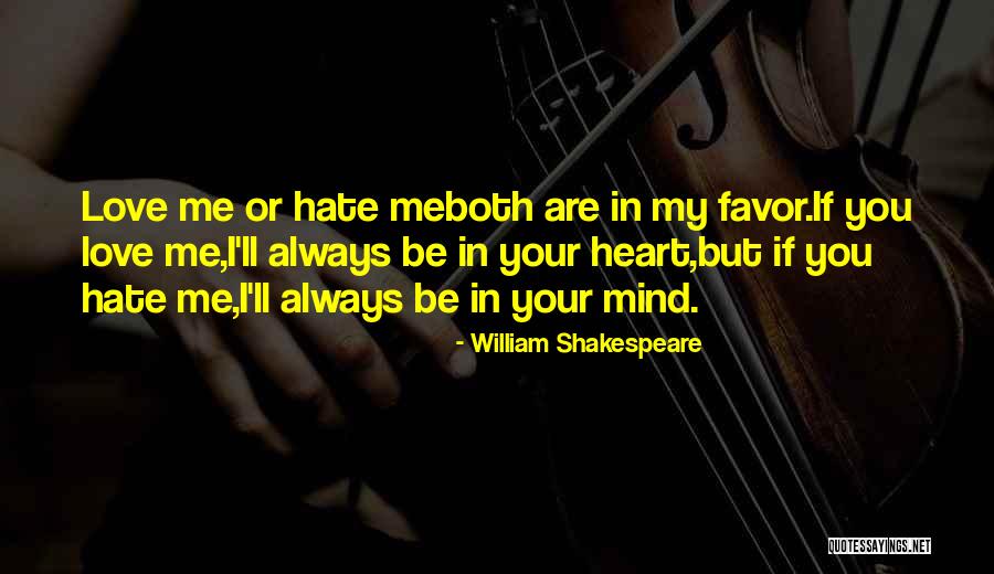 I Love But Hate You Quotes By William Shakespeare I Love But Hate You Quotes By William Shakespeare