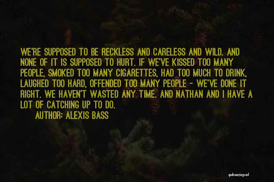 I Love Cigarettes Quotes By Alexis Bass