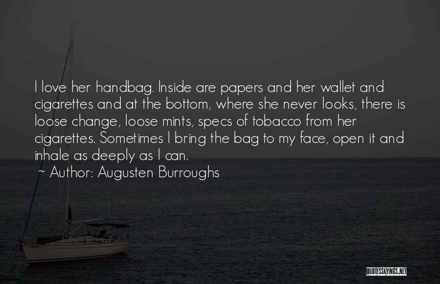 I Love Cigarettes Quotes By Augusten Burroughs