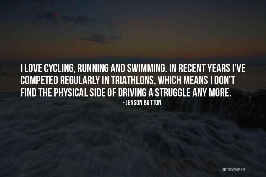 I Love Cycling Quotes By Jenson Button I Love Cycling Quotes By Jenson Button