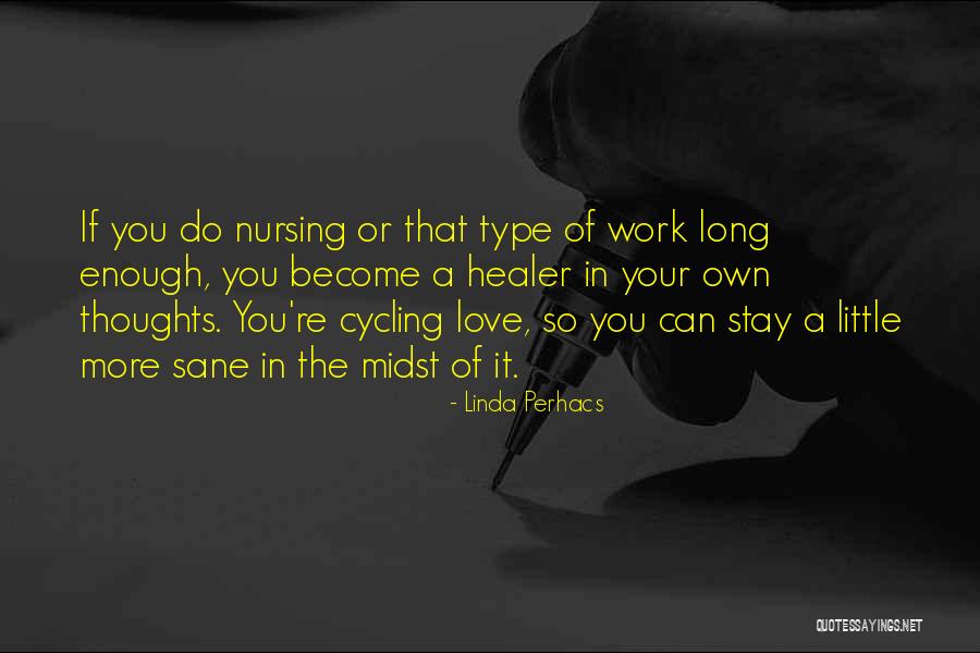 I Love Cycling Quotes By Linda Perhacs I Love Cycling Quotes By Linda Perhacs