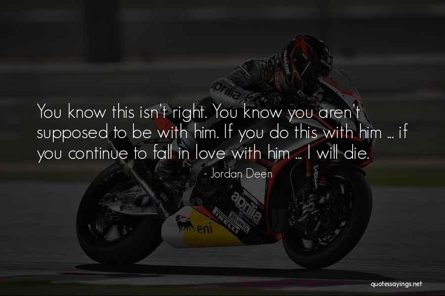 I Love Deen Quotes By Jordan Deen I Love Deen Quotes By Jordan Deen