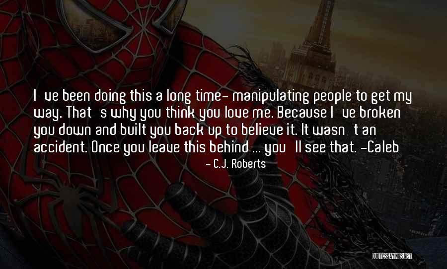 I Love Doing Me Quotes By C.J. Roberts I Love Doing Me Quotes By C.J. Roberts