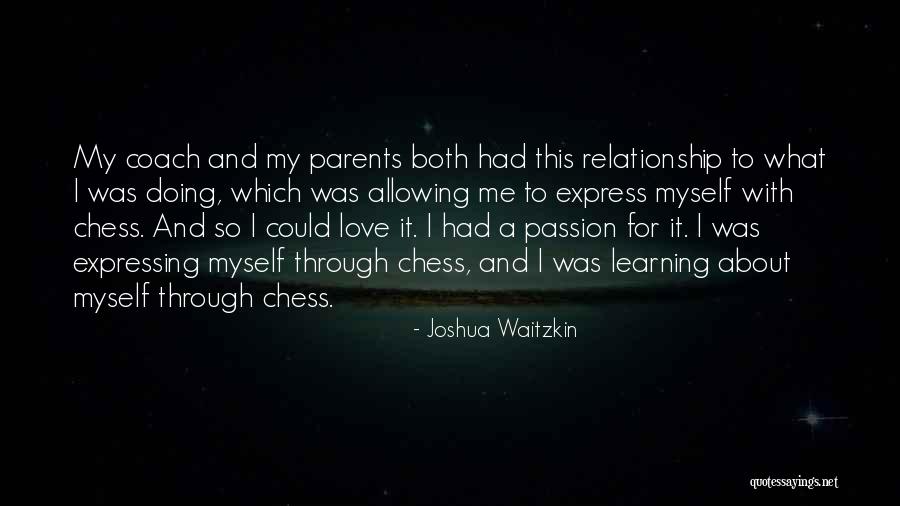 I Love Doing Me Quotes By Joshua Waitzkin