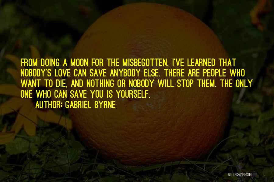 I Love Doing Nothing Quotes By Gabriel Byrne