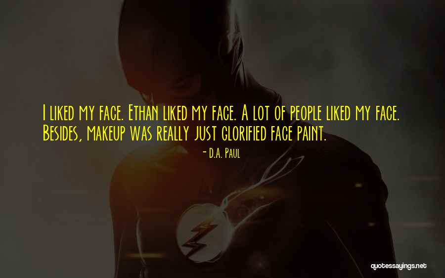 I Love Ethan Quotes By D.A. Paul I Love Ethan Quotes By D.A. Paul