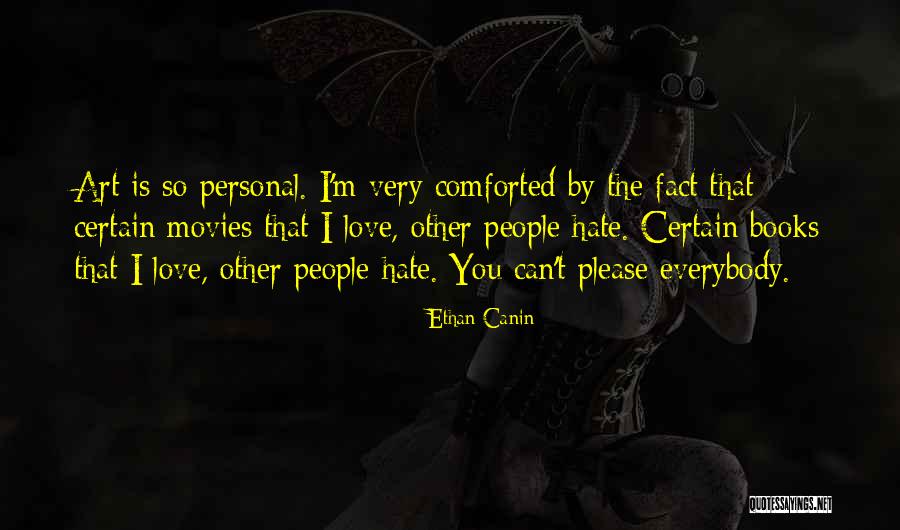 I Love Ethan Quotes By Ethan Canin I Love Ethan Quotes By Ethan Canin