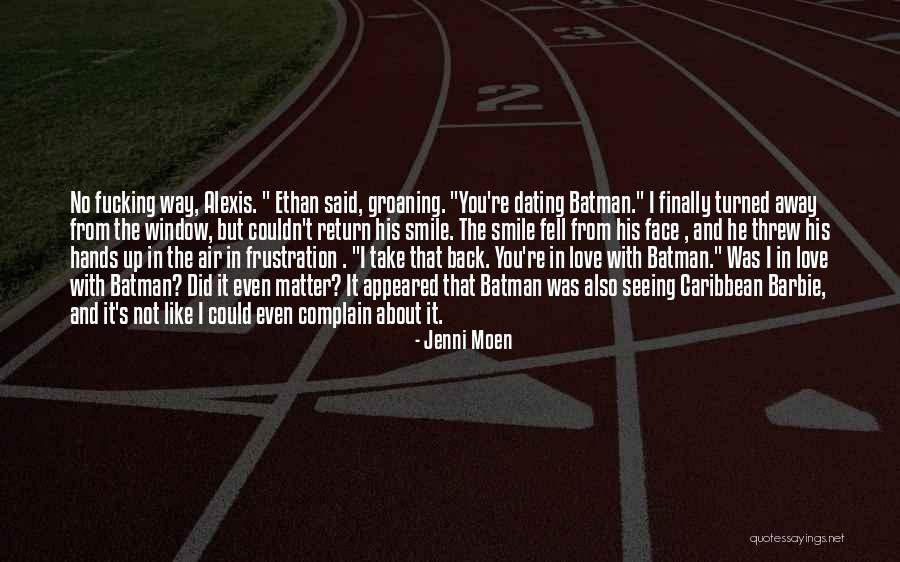 I Love Ethan Quotes By Jenni Moen I Love Ethan Quotes By Jenni Moen